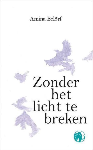 Zonder het licht te breken - Amina Belôrf 9789462672116, Verzenden, Gelezen, Amina Belôrf