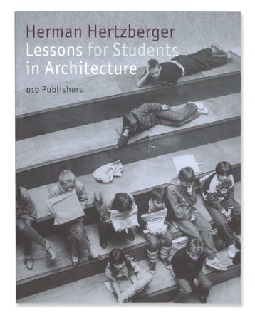 Lessons for students in architecture / Lessons in, Verzenden, Gelezen, H. Hertzberger