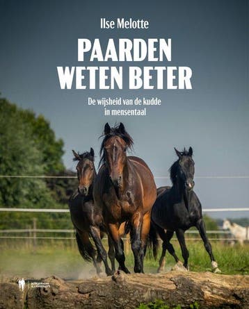 9789493387577 Paarden weten beter Ilse Melotte, Verzenden, Nieuw, Ilse Melotte