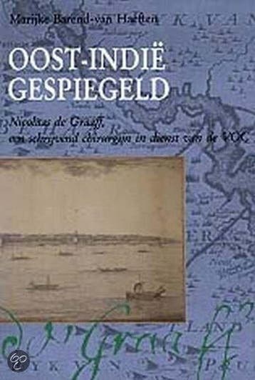 OOST-INDIË GESPIEGELD. NICOLAAS DE GRAAF 9789060118245, Verzenden, Zo goed als nieuw, Marijke Barend-van Haeften