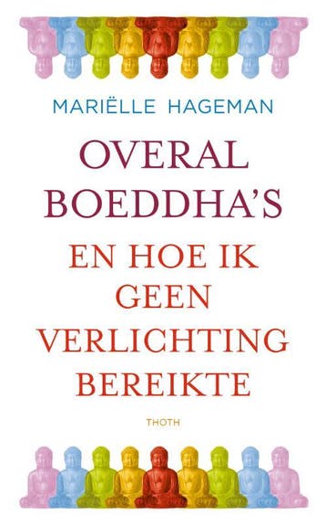 Overal boeddhas - Mariëlle Hageman 9789068685503, Verzenden, Zo goed als nieuw, Mariëlle Hageman