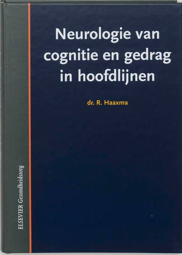 Neurologie van cognitie en gedrag in hoofdlijnen - R. Haaxma, Verzenden, Gelezen, R. Haaxma