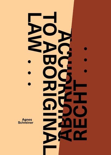 Volgens Aboriginal Recht ... / According To Aboriginal Law ., Ophalen of Verzenden, Nieuw, Agnes Schreiner