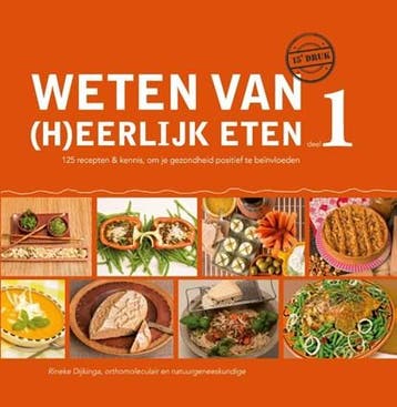 Weten van (h)eerlijk eten 1 Kennis, om je gezondheid, Ophalen of Verzenden, Zo goed als nieuw, Rineke Dijkinga