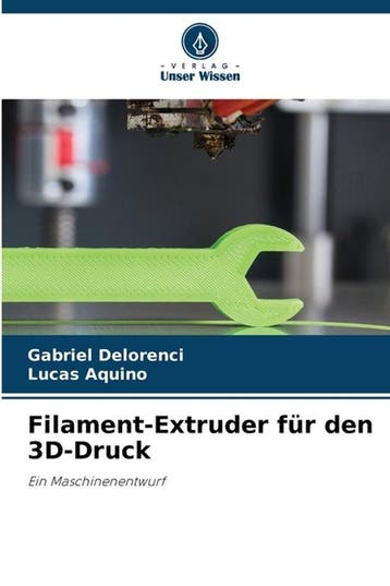 9786205666838 Filament-Extruder fur den 3D-Druck, Verzenden, Nieuw, Gabriel Delorenci