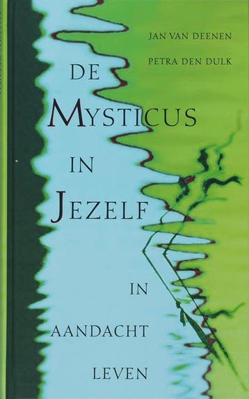 De mysticus in jezelf - J. van Deenen 9789025957384, Verzenden, Zo goed als nieuw, J. van Deenen