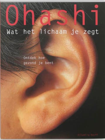 Wat het lichaam je zegt - Ohashi 9789069636122, Verzenden, Zo goed als nieuw, Ohashi