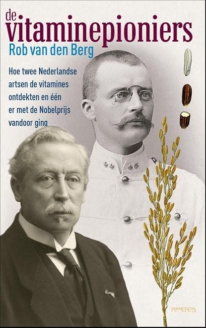 De vitaminepioniers | 9789044654400 | Rob van den Berg, Boeken, Wetenschap, Zo goed als nieuw