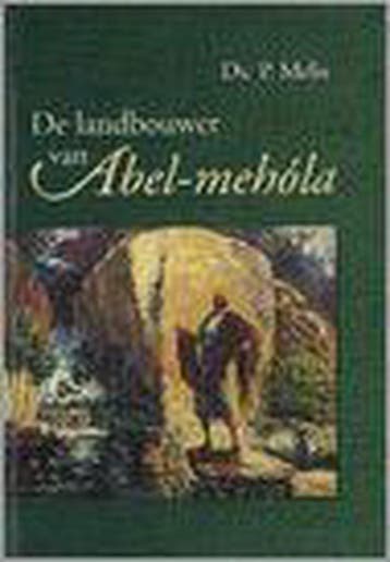 LANDBOUWER VAN ABEL-MEHOLA - MELIS 9789061406761, Boeken, Verzenden, Zo goed als nieuw, MELIS