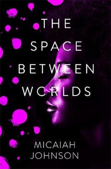 The Space Between Worlds - Micaiah Johnson 9781529387148, Verzenden, Gelezen, Micaiah Johnson