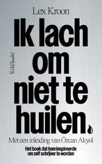 Ik Lach Om Niet Te Huilen 9789044649369 Lex Kroon, Ophalen of Verzenden, Nieuw, Lex Kroon