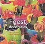 FEEST DECORATIES 9789051086737 Betty Kessing, Verzenden, Zo goed als nieuw, Betty Kessing