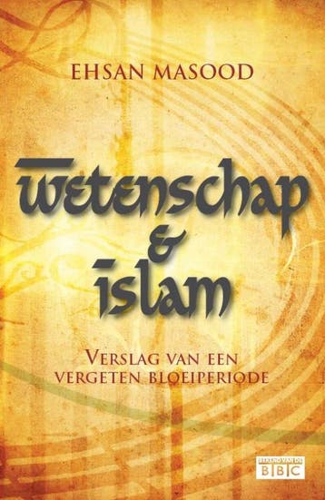 Wetenschap & islam - Ehsan Masood 9789085712855, Boeken, Verzenden, Zo goed als nieuw, Ehsan Masood