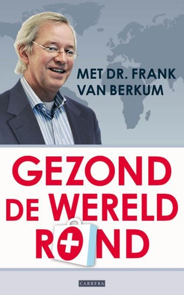 Gezond de wereld rond - Frank van Berkum 9789048809394, Verzenden, Gelezen, Frank van Berkum