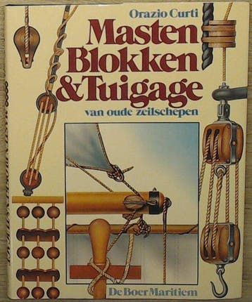 Masten blokken tuigage oude zeilschepen 9789022818299 Curti, Verzenden, Gelezen, Curti