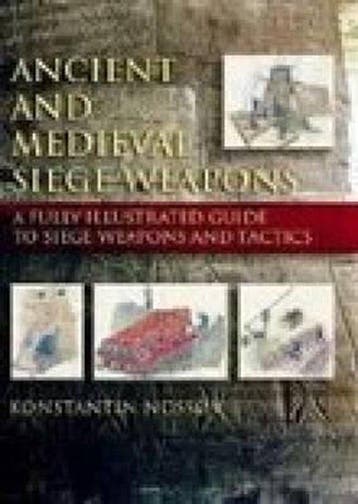 Ancient And Medieval Siege Weapons - Konstantin Nossov, Boeken, Verzenden, Gelezen, Konstantin Nossov