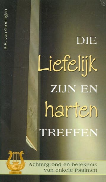 Die lief’lijk zijn en harten treffen 9789074787857, Verzenden, Zo goed als nieuw, B.S. van Groningen