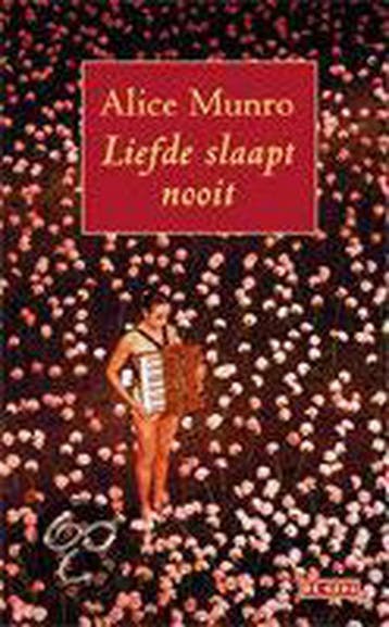 Liefde slaapt nooit - Alice Munro 9789044502442, Verzenden, Zo goed als nieuw, Alice Munro
