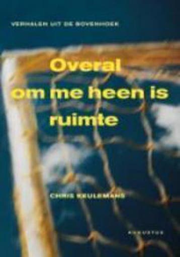 OVERAL OM ME HEEN IS RUIMTE - C. Keulemans 9789045701813, Boeken, Verzenden, Zo goed als nieuw, C. Keulemans