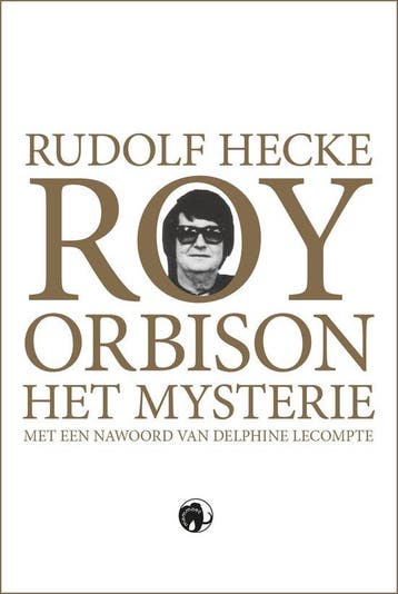 9789462674615 Roy Orbison | Tweedehands, Verzenden, Zo goed als nieuw, Rudolf Hecke