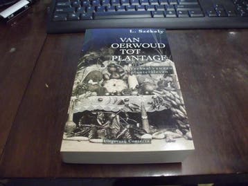 Van oerwoud tot plantage / Indische letteren-reeks / nr. 13, Boeken, Verzenden, Gelezen, L. Szekely
