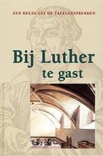 BIJ LUTHER TE GAST 9789033115813, Verzenden, Gelezen