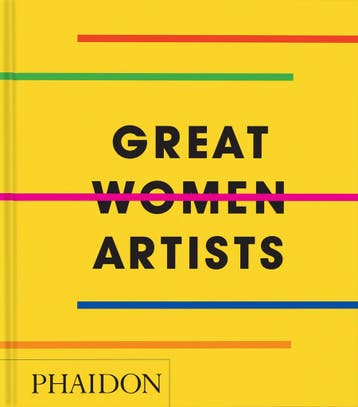 Great Women Artists | Phaidon Editors; Rebecca Morrill, Boeken, Ophalen of Verzenden, Nieuw, Phaidon Editors; Rebecca Morrill