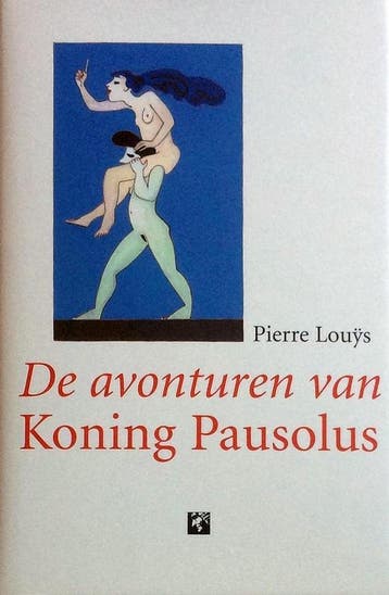 De avonturen van koning Pausolus - P. Louys 9789058480149, Verzenden, Zo goed als nieuw, P. Louys