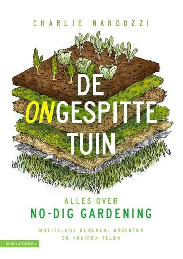 De Ongespitte Tuin | Charlie Nardozzi | Nieuw, Ophalen of Verzenden, Nieuw, Charlie Nardozzi