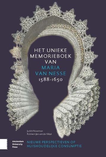 Het Unieke Memorieboek Van Maria Van Nesse (1588-1650), Ophalen of Verzenden, Nieuw, Judith Noorman; Robbert Jan Maal
