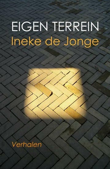 Eigen terrein - Ineke de Jonge 9789079418107, Verzenden, Gelezen, Ineke de Jonge