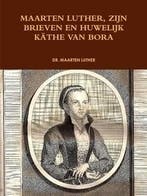 Luther, Dr. Maarten-Maarten Luther, zijn brieven en huwelijk, Boeken, Verzenden, Nieuw