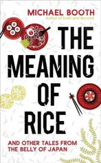 The Meaning of Rice 9781910702949 Michael Booth, Verzenden, Gelezen, Michael Booth