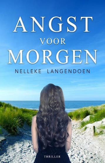 Angst voor morgen - Nelleke Langendoen 9789493233935, Verzenden, Zo goed als nieuw, Nelleke Langendoen