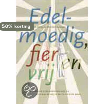 Edelmoedig, fier en vrij - M. Derks 9789065507082, Verzenden, Zo goed als nieuw, M. Derks