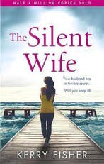 The Silent Wife 9780751574050 Kerry Fisher, Boeken, Verzenden, Zo goed als nieuw, Kerry Fisher