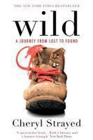 Wild: A Journey from Lost to Found - Cheryl Strayed, Boeken, Verzenden, Gelezen, Cheryl Strayed