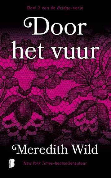 Door het vuur - Meredith Wild 9789059902046, Boeken, Verzenden, Zo goed als nieuw, Meredith Wild