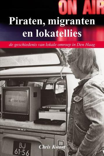 Piraten, migranten en lokatellies - Chris Kwant, Verzenden, Gelezen, Chris Kwant