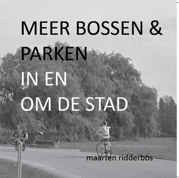 Meer bossen en parken in en om de stad | 9789083589619 |, Ophalen of Verzenden, Zo goed als nieuw, Maarten Ridderbos