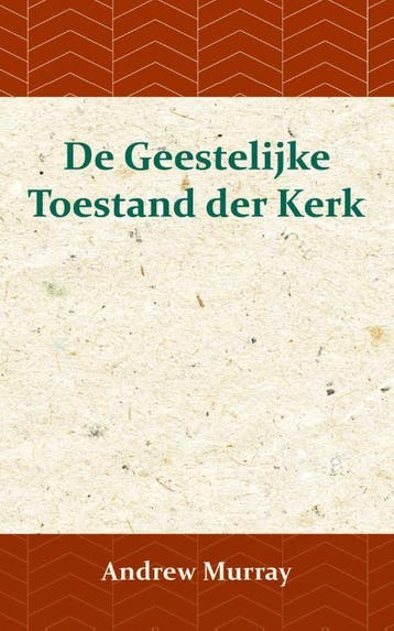 De Geestelijke Toestand Der Kerk | Andrew Murray | Nieuw, Ophalen of Verzenden, Nieuw, Andrew Murray