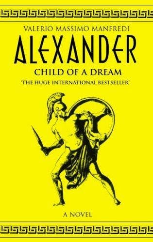 Alexander Child Of A Dream - VALERIO MA MANFREDI, Verzenden, Gelezen, VALERIO MA MANFREDI