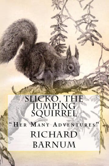 Slicko, The Jumping Squirrel | Richard Barnum | Nieuw, Ophalen of Verzenden, Nieuw, Richard Barnum