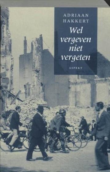 Wel vergeven, niet vergeten | 9789059111462 | HAKKERT,, Ophalen of Verzenden, Zo goed als nieuw, HAKKERT, Adriaan