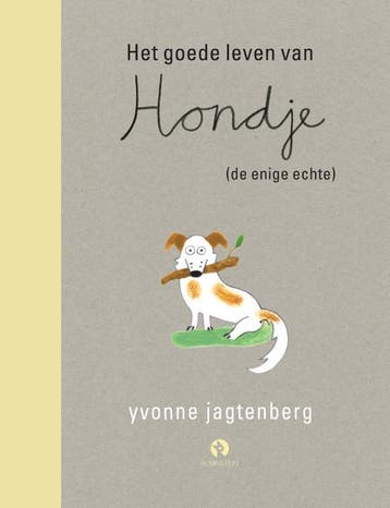 Het goede leven van Hondje (de enige echte) 9789047624004, Verzenden, Zo goed als nieuw, Yvonne Jagtenberg