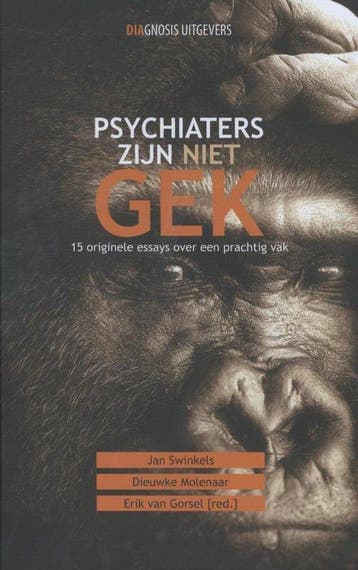 9789036820431 Psychiaters zijn niet gek Swinkels Jan, Verzenden, Nieuw, Swinkels Jan