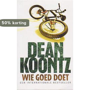 Wie Goed Doet 9789021038957 Dean Koontz, Verzenden, Zo goed als nieuw, Dean Koontz