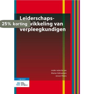 Leiderschapsontwikkeling van verpleegkundigen 9789036821261, Verzenden, Zo goed als nieuw