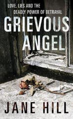 Grievous Angel 9780099476573 Jane Hill, Verzenden, Gelezen, Jane Hill