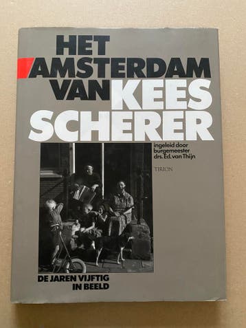 Fotografie - Kees Scherer - Amsterdam in de 50er Jaren, Boeken, Ophalen of Verzenden, Zo goed als nieuw, Fotografen